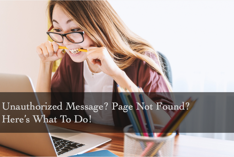 Unauthorized Message? Page Not Found? Here’s What To Do!